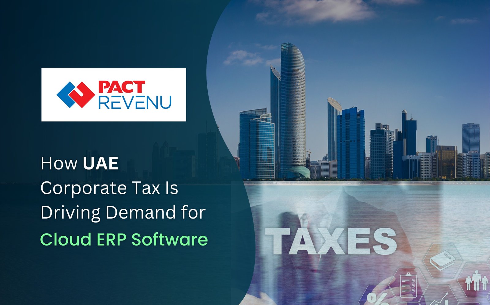 Featured image showing PACT REVENU cloud ERP software for UAE Corporate Tax and VAT compliance with Dubai skyline background, helping businesses automate accounting, inventory, and financial reporting in the UAE.