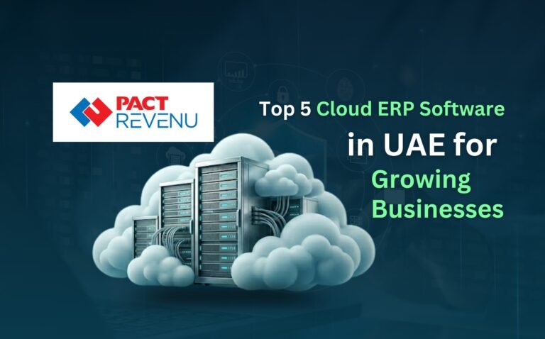 Top 5 Cloud ERP Software in UAE for Growing Businesses (2026 Guide)