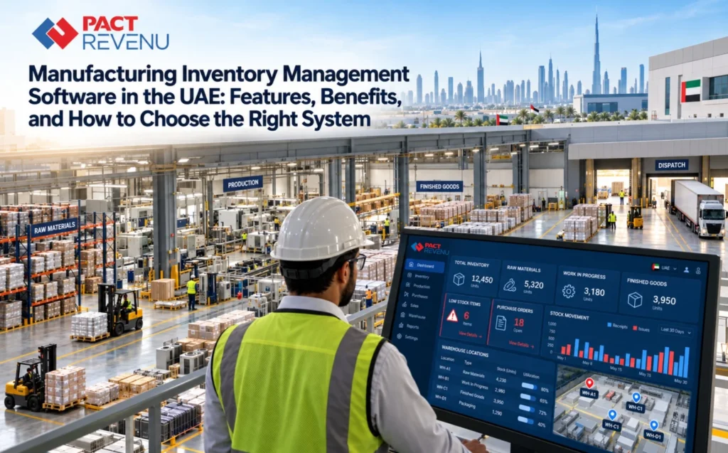 Manufacturing Inventory Management System in the UAE: Features, Benefits, and How to Choose the Right System